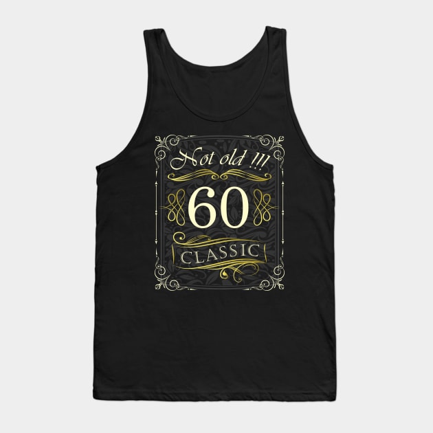 Not Old! CLASSIC 60th Birthday Tank Top by Hariolf´s Mega Store